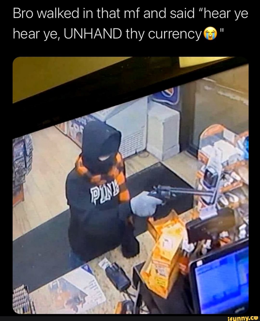 Bro walked in that mf and said "hear ye
hear ye, UNHAND thy currency