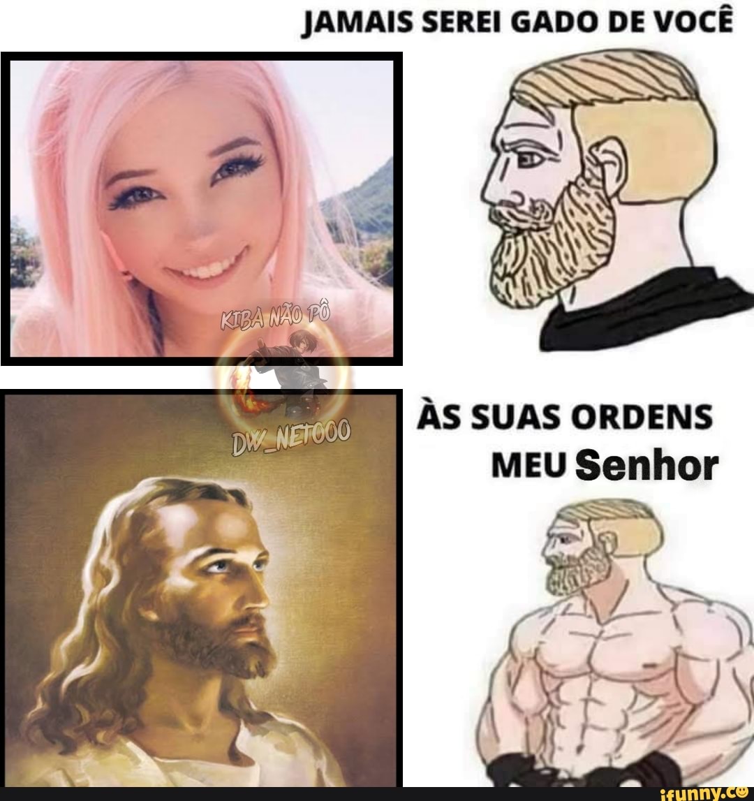 JAMAIS SEREI GADO DE VOCÊ
I ÀS SUAS ORDENS MEU Senhor
