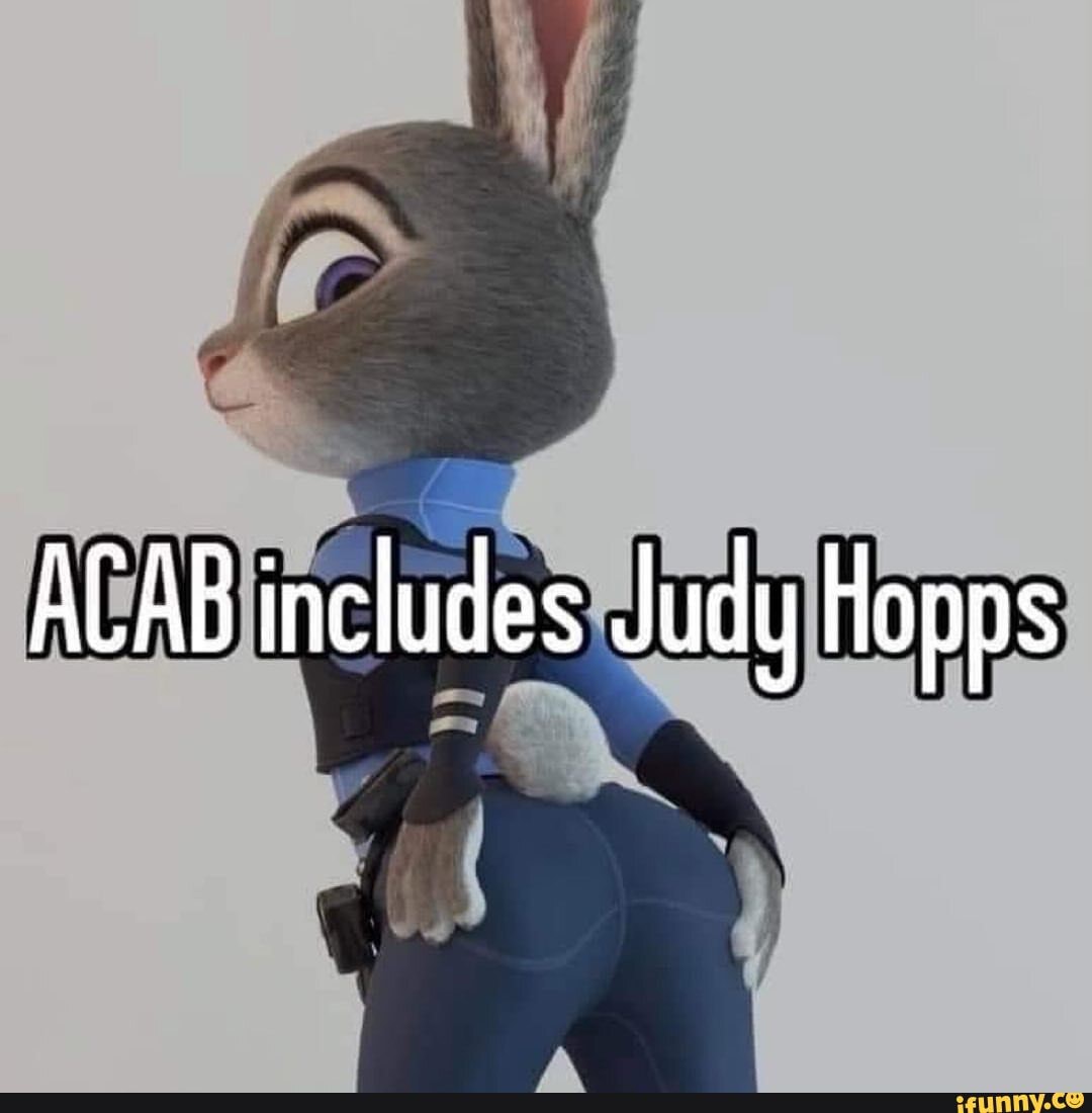 ACAB includes Judy Hopps - iFunny