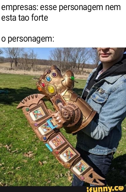 empreses: esse personagem nem esta tao forte
personagem: