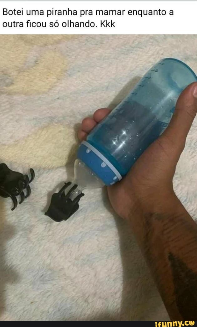 Botei uma piranha pra mamar enquanto a
outra ficou só olhando. Kkk