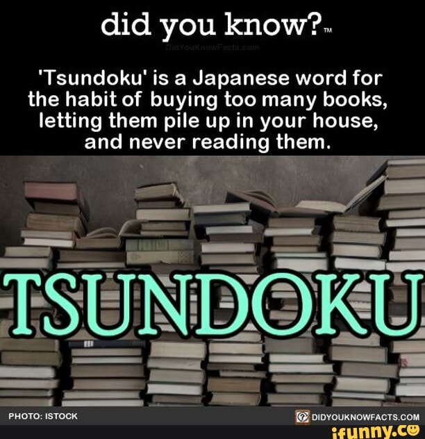 Did You Know?.. 'Tsundoku' Is A Japanese Word For The Habit Of Buying ...