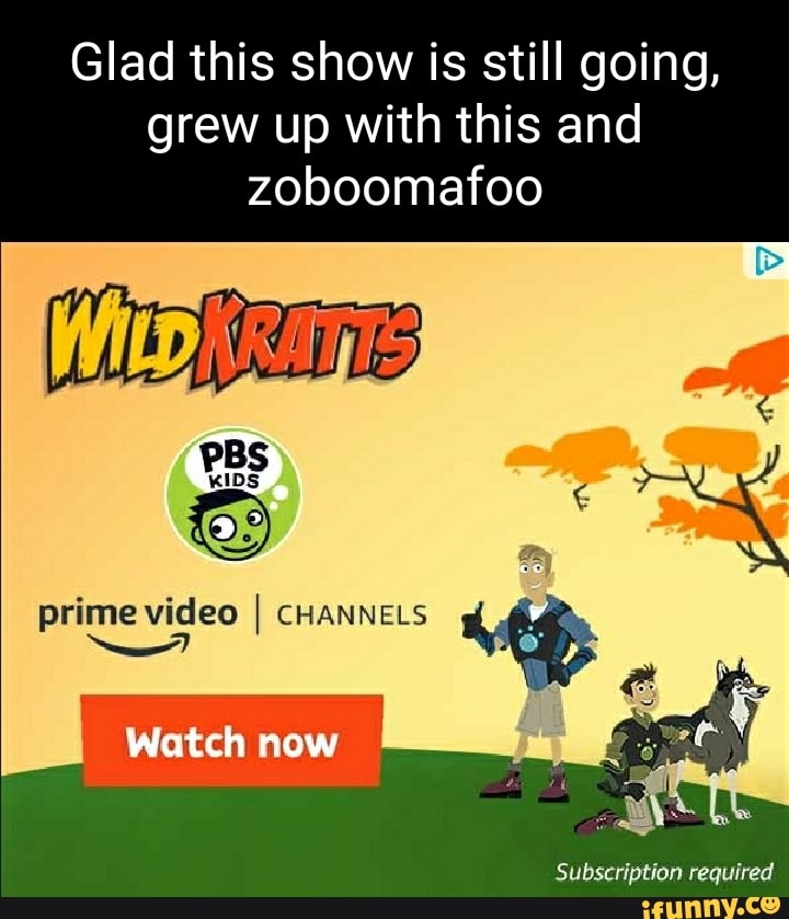 Glad this show is still going, grew up with this and zoboomafoo prime video I CHANNELS Watch now