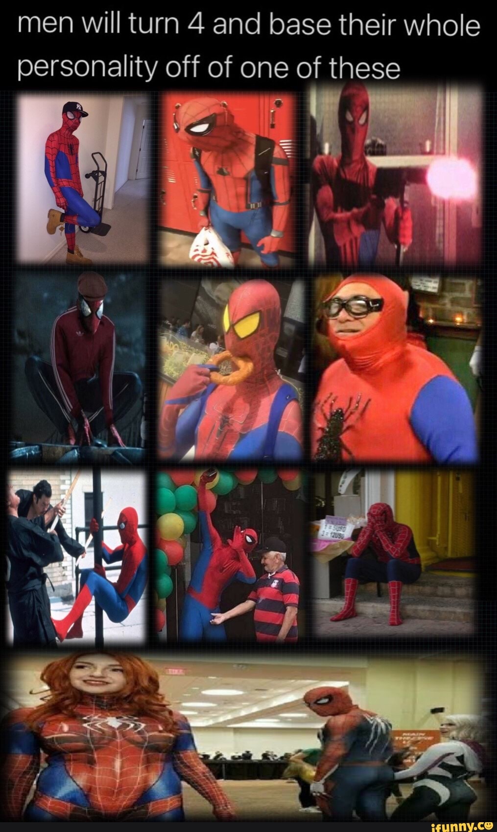 Men will turn 4 and base their whole personality off of one of these -  iFunny