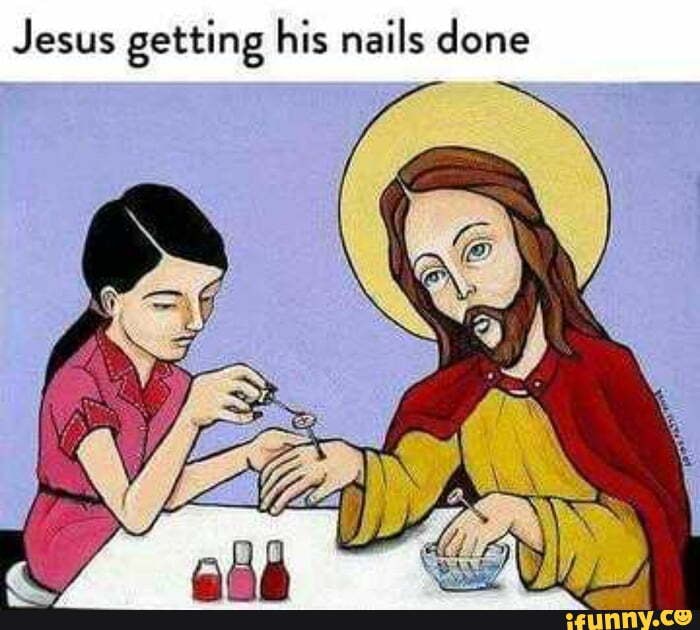 Jesus getting his nails done iFunny