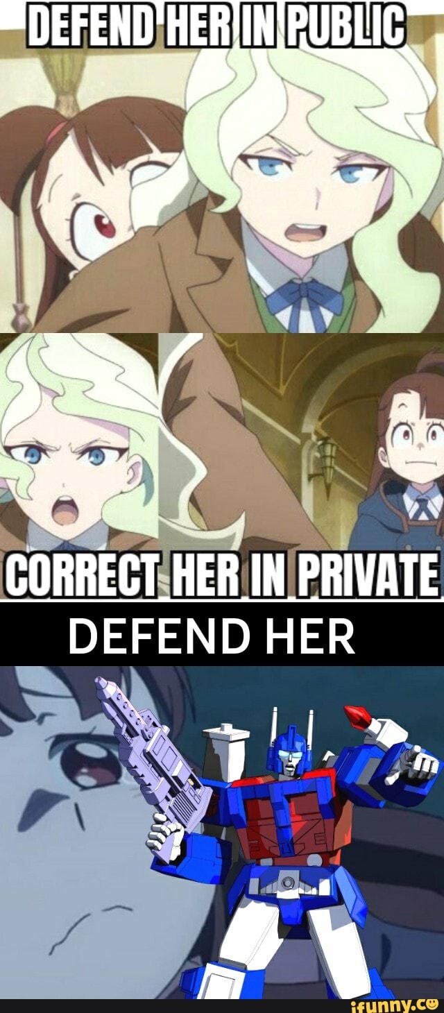 DEFEND HERIN; RUBLIC
CORRECT HER IN PRIVATE DEFEND HER