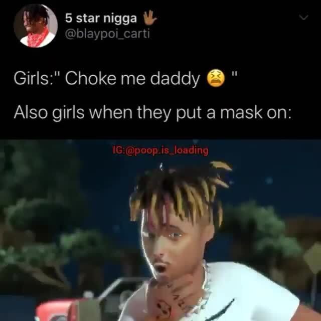 Girls Choke Me Daddy Also Girls When They Put