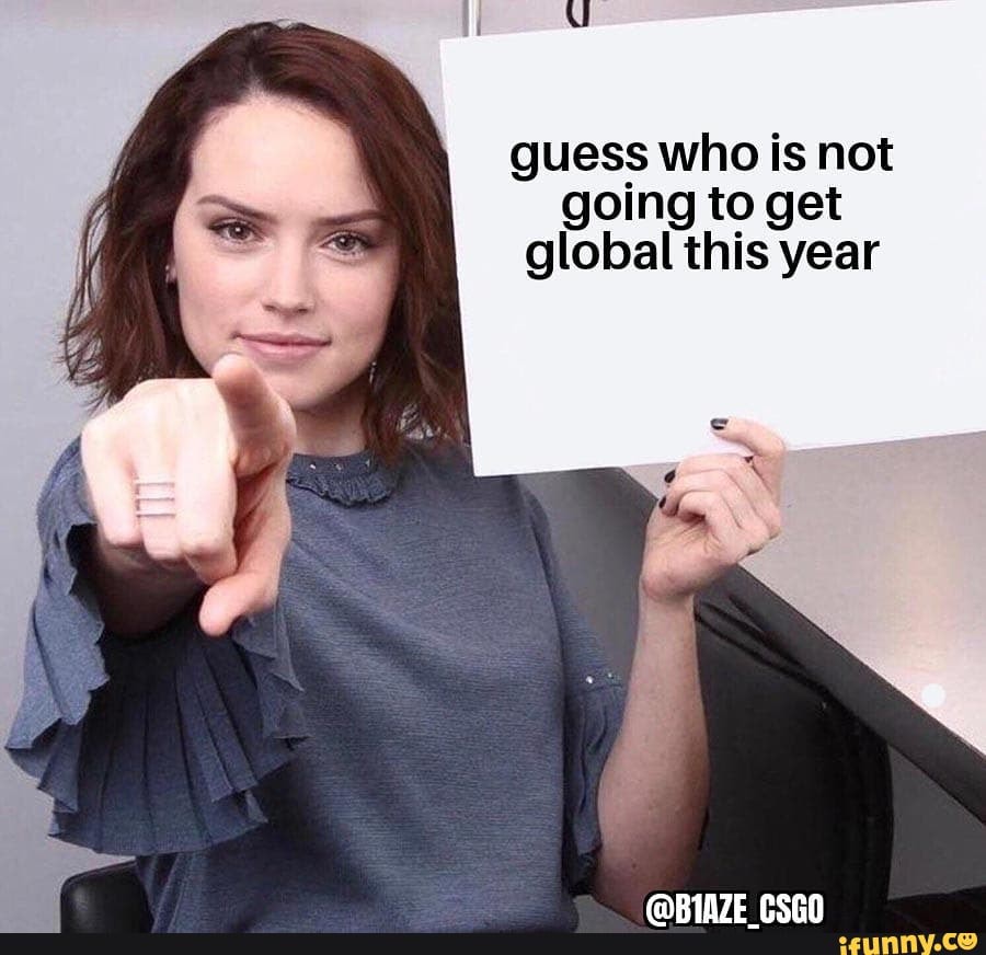 guess who is not
going to get
global this year