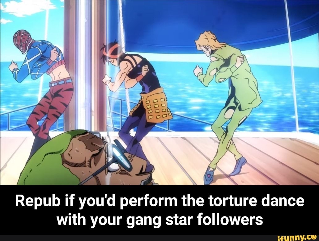 Repub If You D Perform The Torture Dance With Your Gang Star