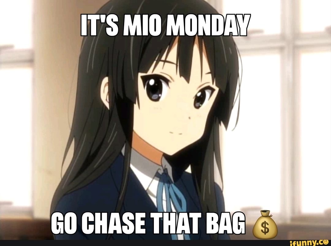 IT's MIO
GO CHASE THAT BAG