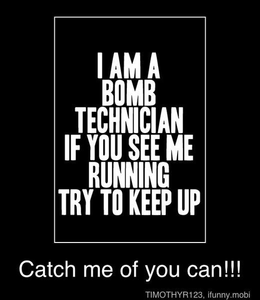 Keep up catch up. If you see me Running try to keep up.