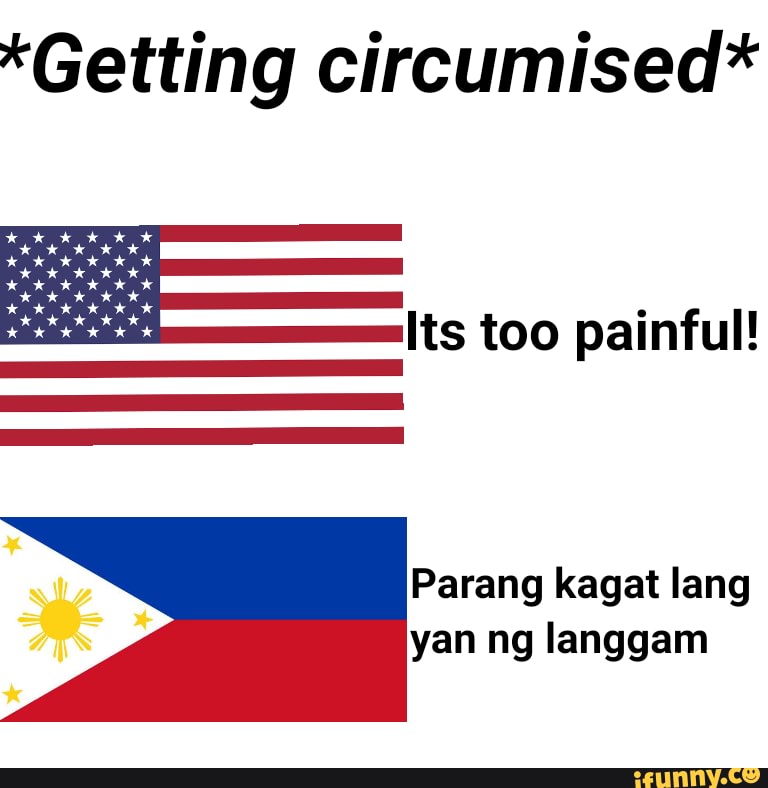 *Getting circumised* Its too painful! Parang kagat lang yan ng langgam ...