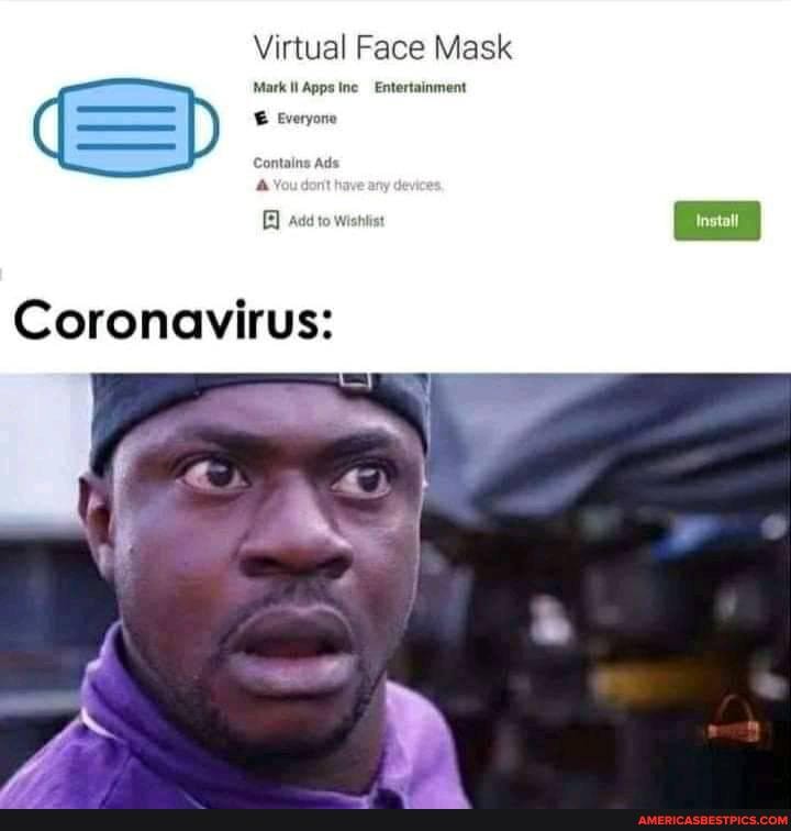 Virtual Face Mask
Mark Apps ine Entertainment
Everyone
Containe Ads
Ate to wisiist
Coronavirus: