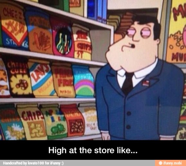 ann À E
High at the store like... - High at the store like...