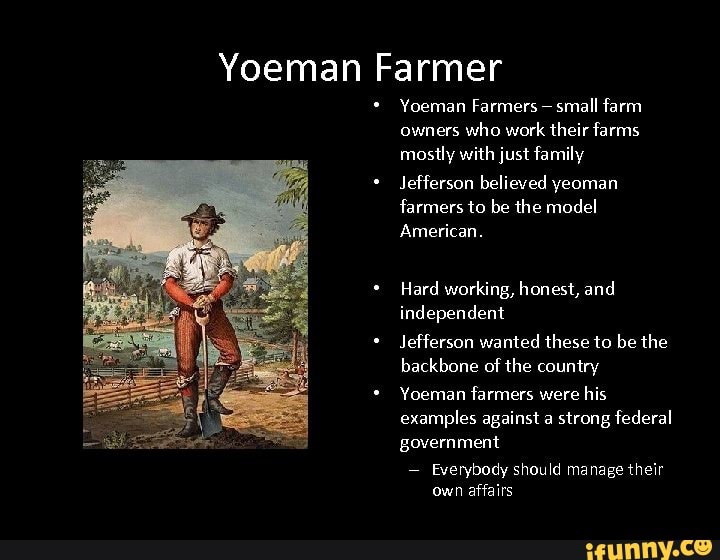 Yoeman Farmer Yoeman Farmers small farm owners who work their farms
