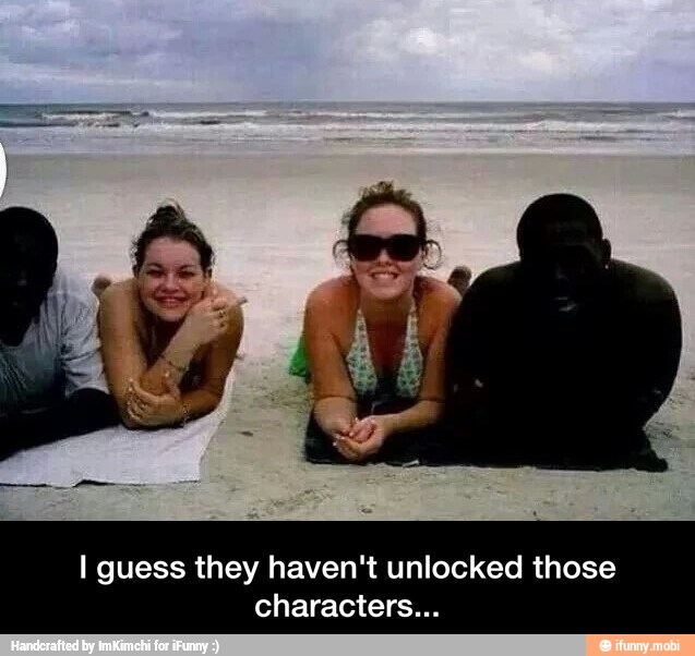 I guess they haven't unlocked those
characters... - I guess they haven't unlocked those characters...