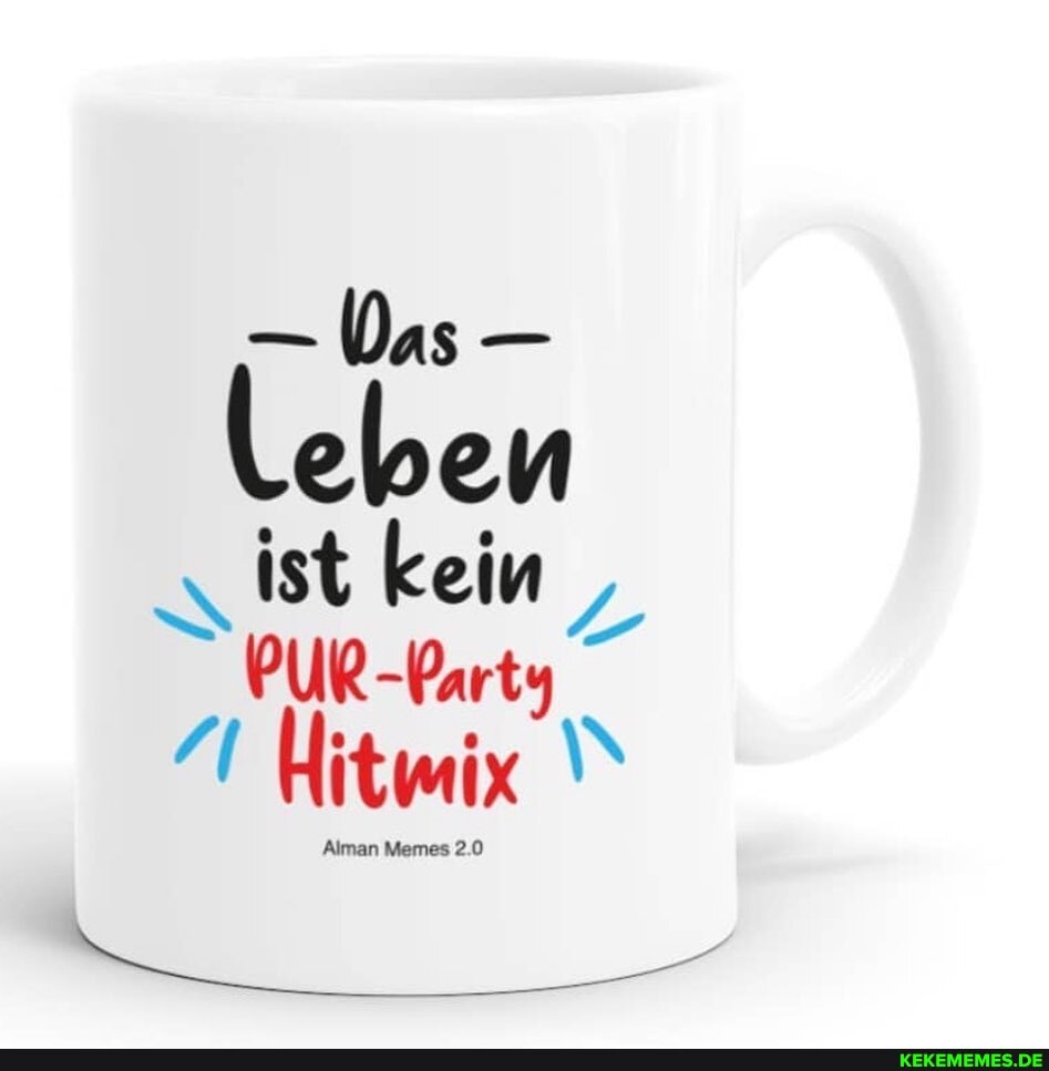 - Das - leben
"Ist kein
PUR-Party
Hitmix
