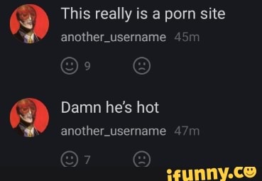 This really is a porn site another_username
Damn he's hot
another_username