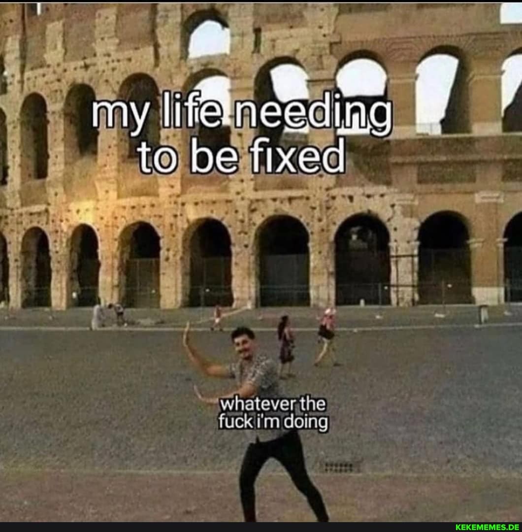 ny
to be fixed
the fuck i'm doing