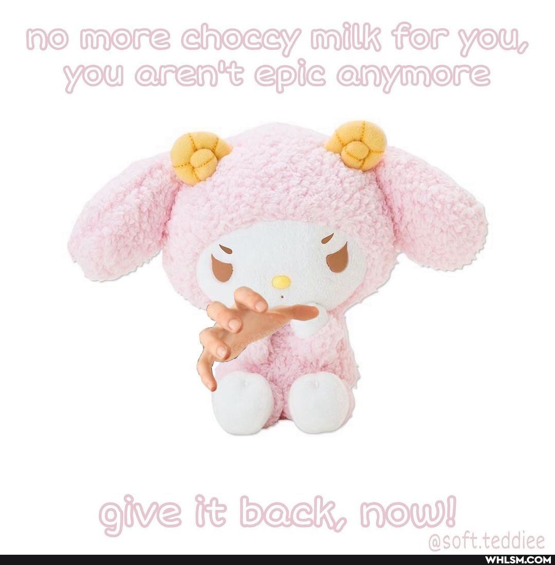 ne more chocey milk for you, you arent epic anymore
@live back, now!
ent+ todnico