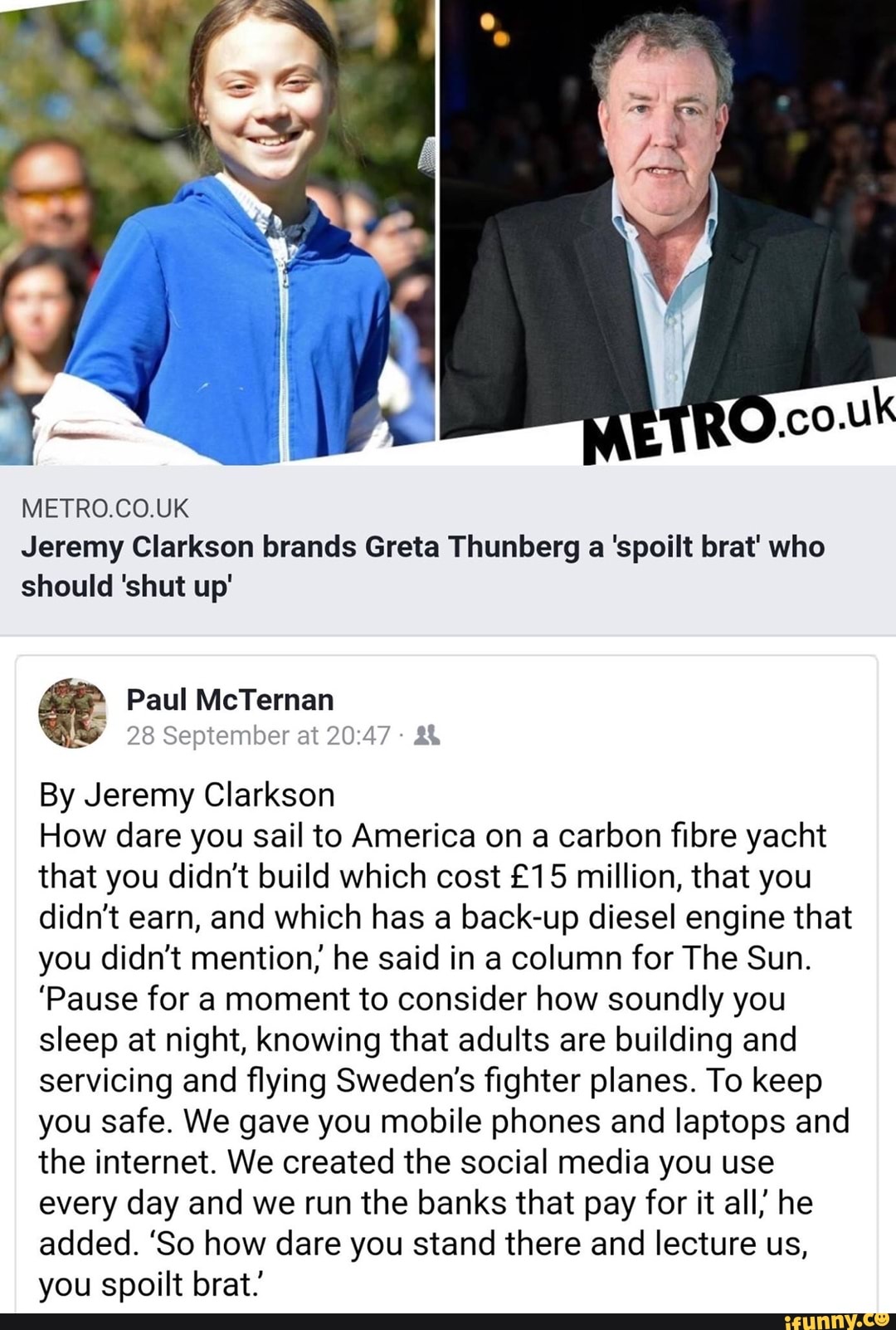 METRO‘COUK Jeremy Clarkson brands Greta Thunberg a 'spoilt brat' who should 'shut up' By Jeremy