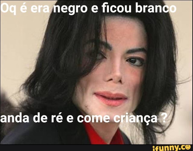 egro e ficou bran
anda de ré e co