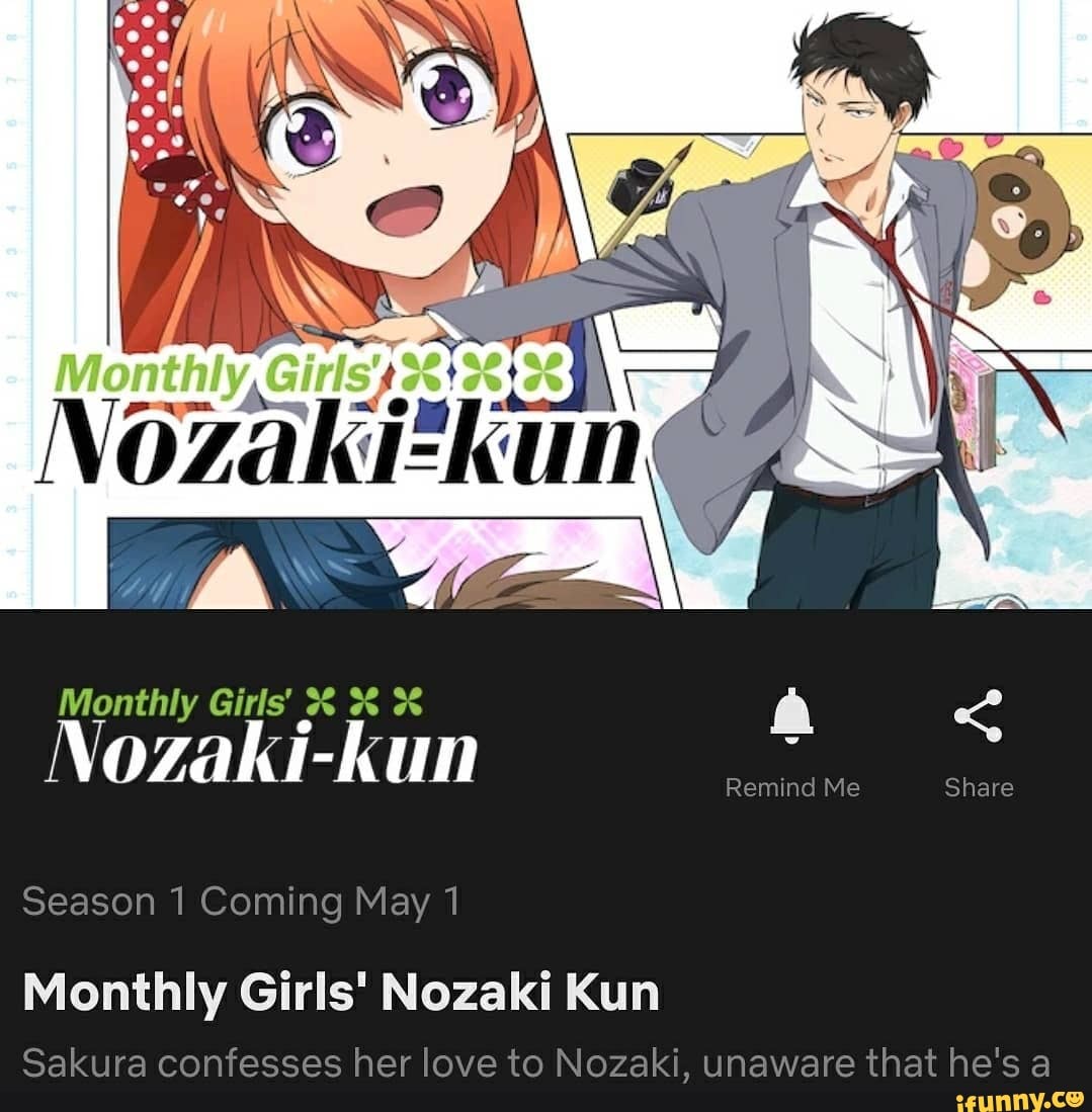 Nozaki-kun °
Remind Me Share
Season 1 Coming May 1
Monthly Girls' Nozaki Kun
Sakura confesses her love to Nozaki, unaware that he's a