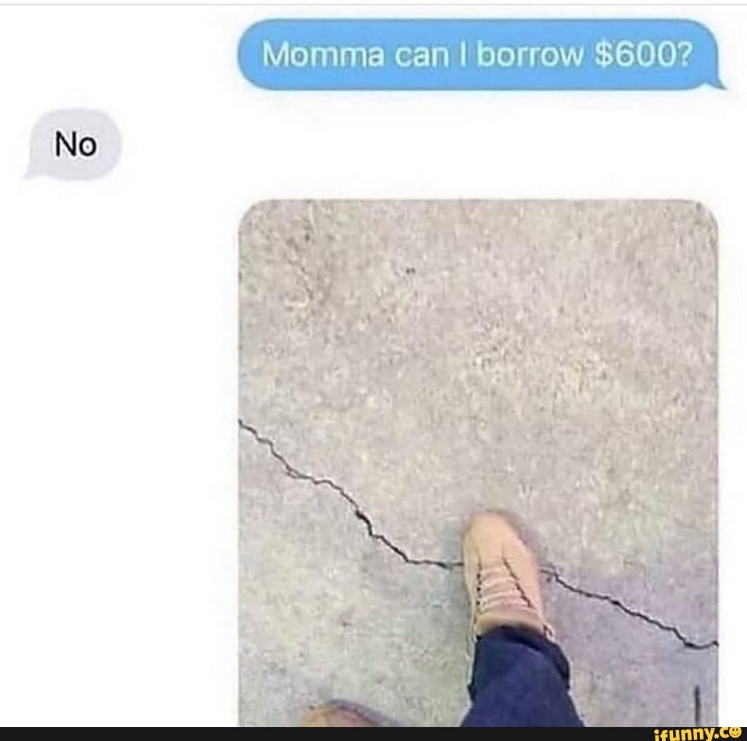 Momma can borrow $6007