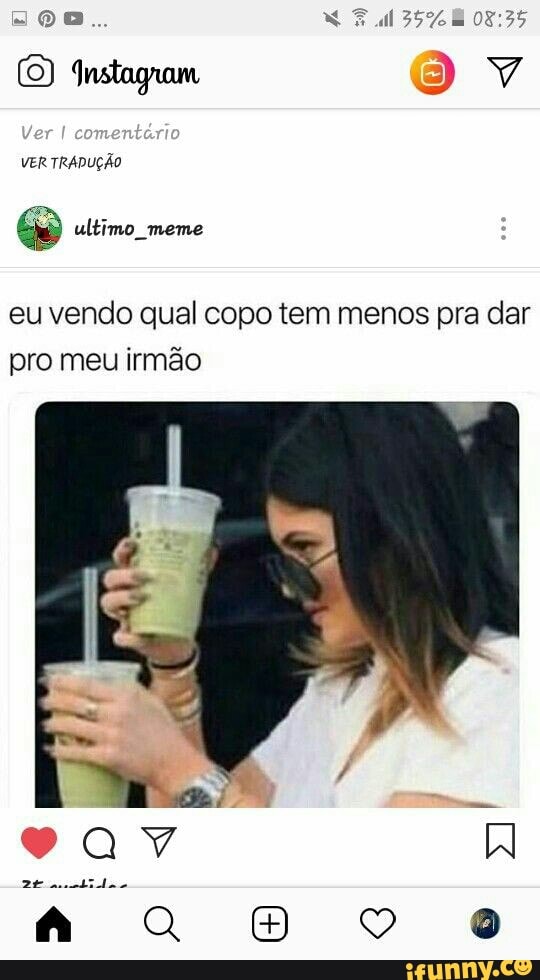 eu vendo qual copo tem menos pra dar
pro meu irmão