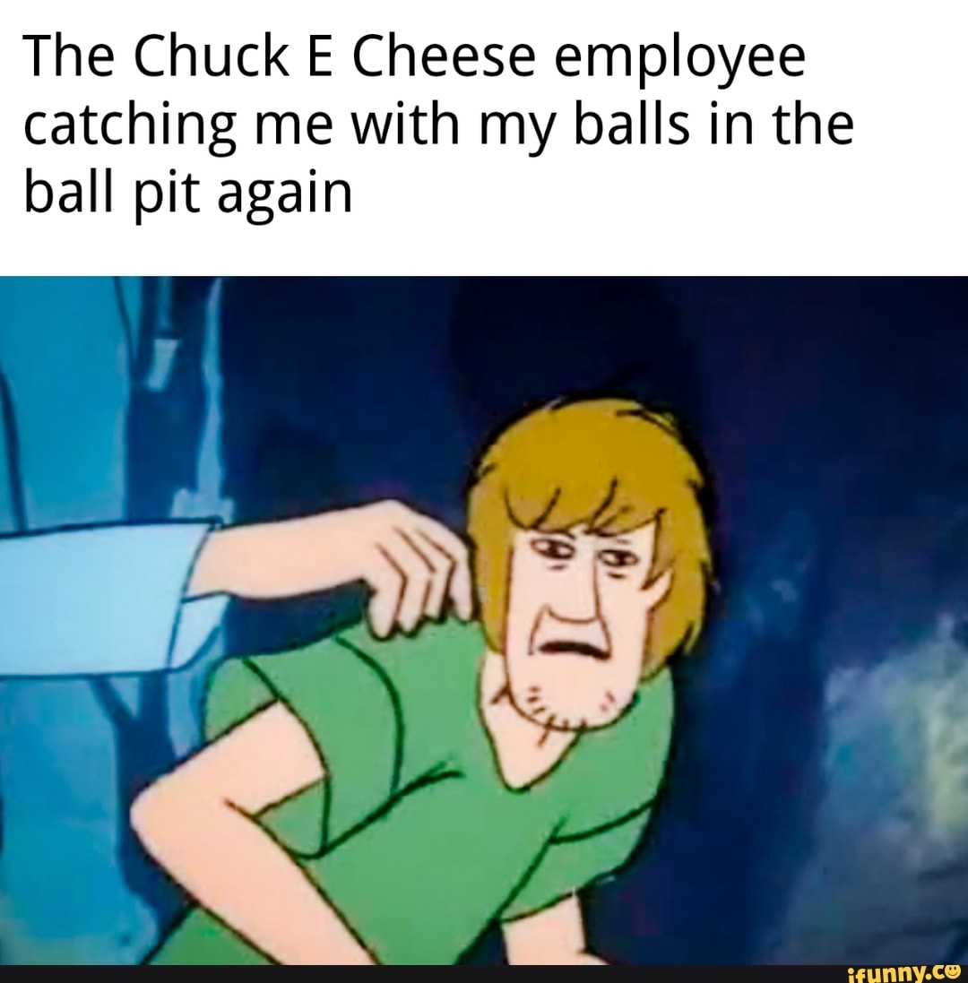 Chuck E Cheese Ball Pit Memes | Images and Photos finder