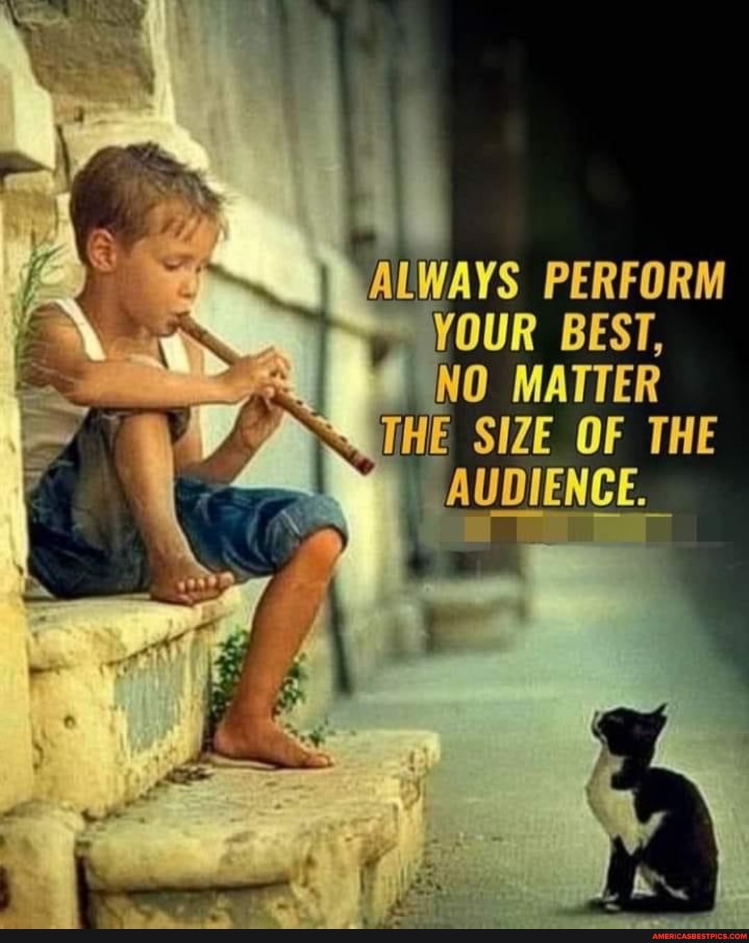 PERFOR YOUR BEST,
NO MATTER
/ SIZE OF THE AUDIENCE,