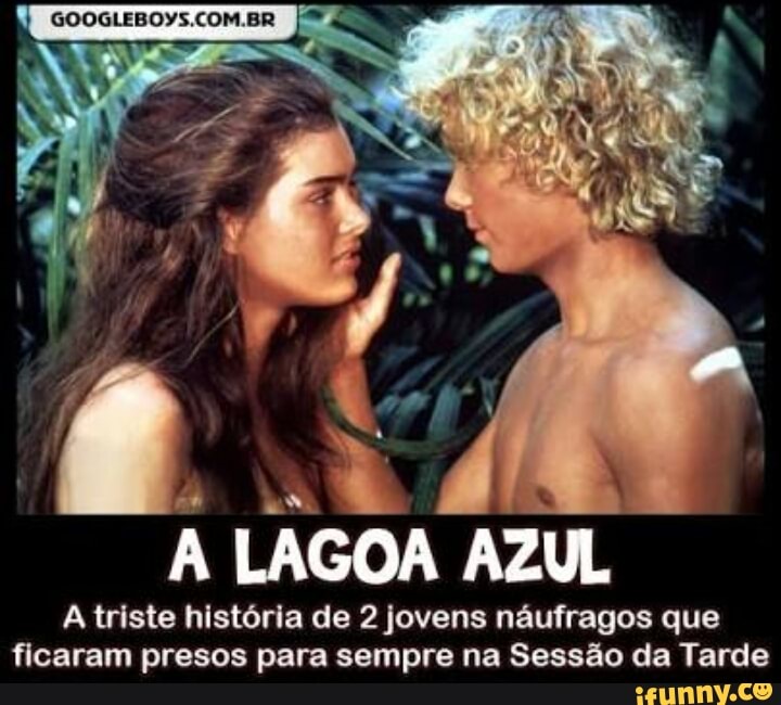 A triste história de 2 jovens náufragos que
ficaram presos para sempre na Sessão da Tarde