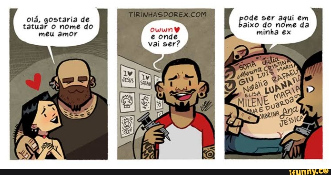 olá, gostaria de TIR ode ser aqui em tatuar O nome do aixo do nome da meu amor onde minha ex
vai ser?