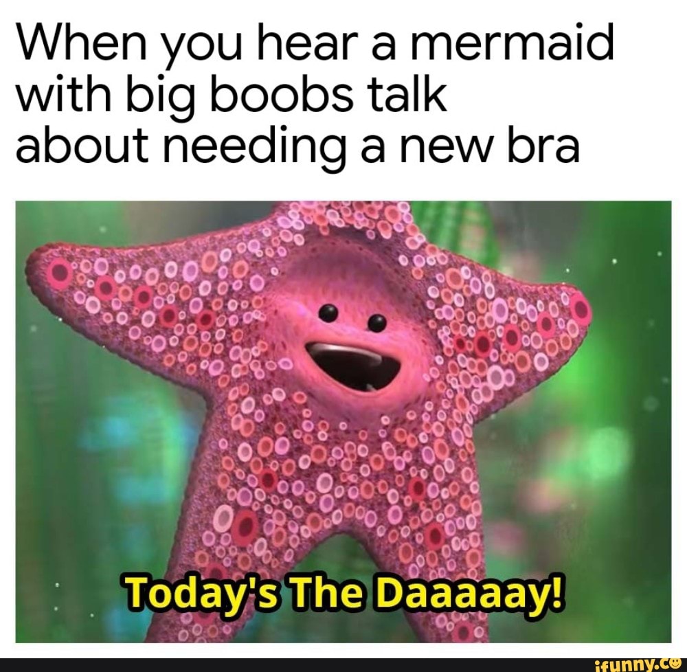 When you hear a mermaid
with big boobs talk
about needing a new bra
a
