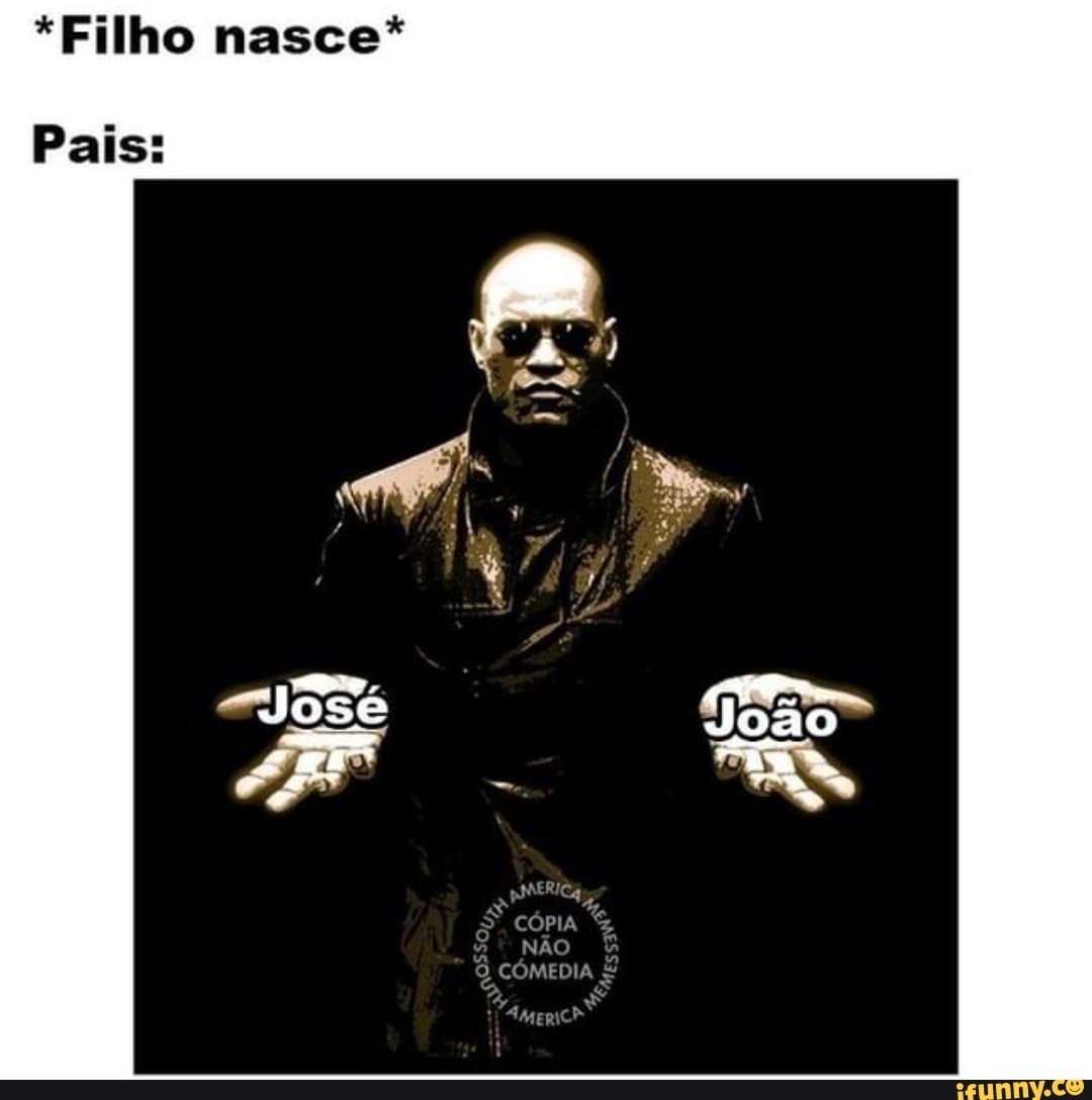 *Filho nasce*
Pais: