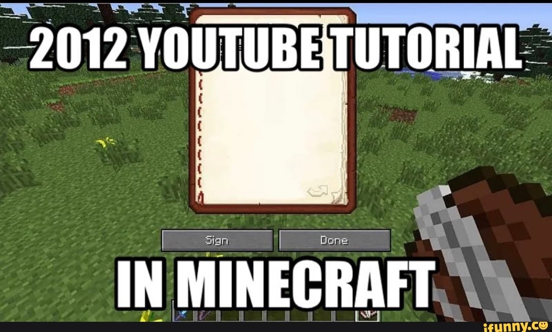 2012 YOUTUBE TUBE TUTORIAL one IN MINECRAFT - iFunny