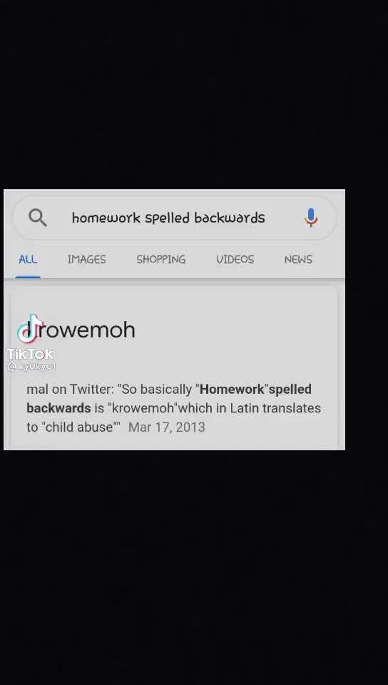 Homework Spelled Backwards Rowemoh Mal So Basically Homework Spelled Backwards I Wemoh Which In Latin Tra To Child Mar 17 13 America S Best Pics And Videos