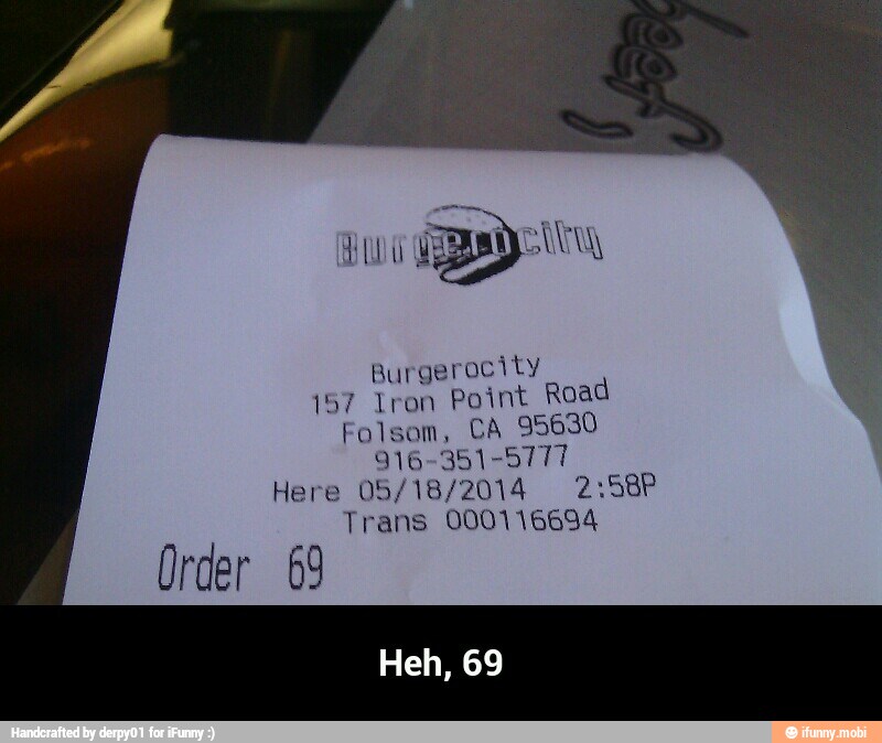 purgerocity
157 Iron Point Road
Folsom, CA 95630
916-351-5777
Here 05/18/2014 2:58P
Trans 000116694
Order 69 - Heh, 69