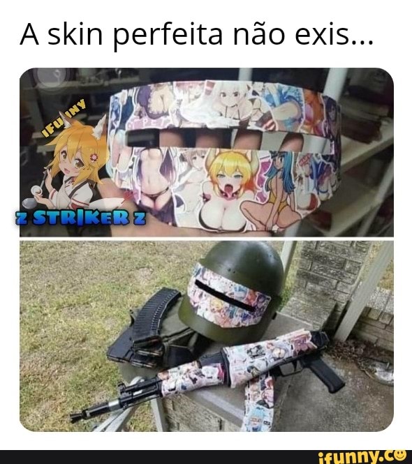 A skin perfeita não exis...