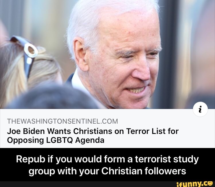 THEWASHINGTONSENTINEL.COM Joe Biden Wants Christians on Terror List for ...