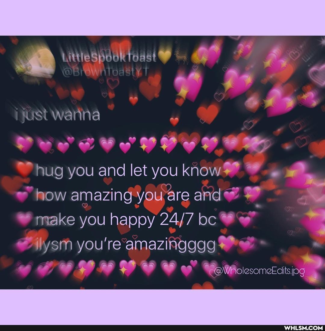 4* just wanna hug you and let you
fa-
how amazing you are and
~ make you happy bc ilysm you're amazingggg ~
Ga
ge ww SS We no crorcEats jog