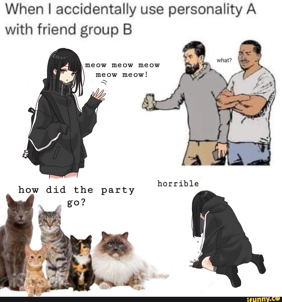 Eggirl - When I Accidentally Use Personality A With Friend Group B Meow ...