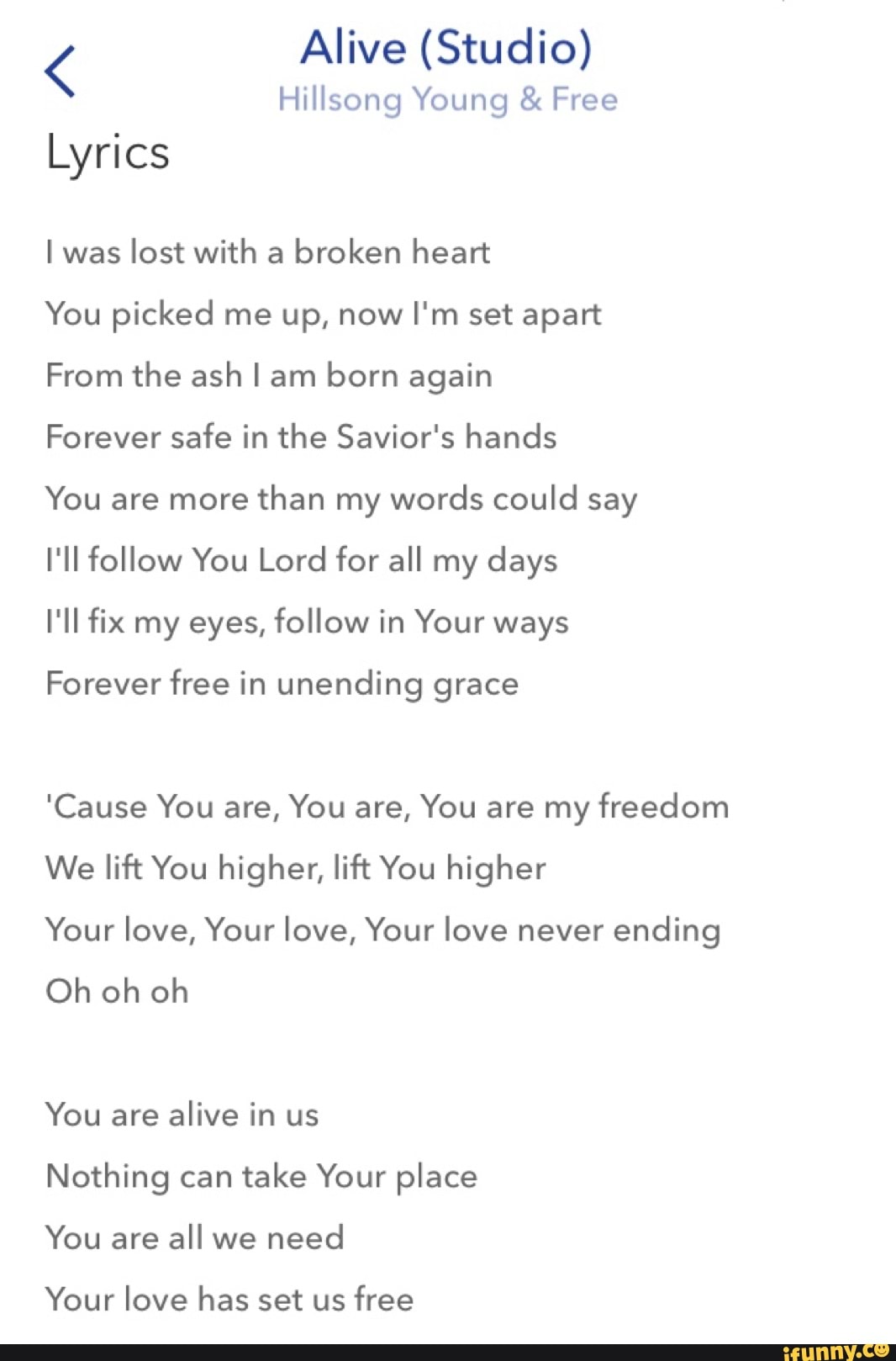 Alive Studio Hillsong Young Free Lyrics Iwas Lost With A Broken Heart You Picked Me Up Now I M Set Apart From The Ash I Am Born Again Forever Safe In