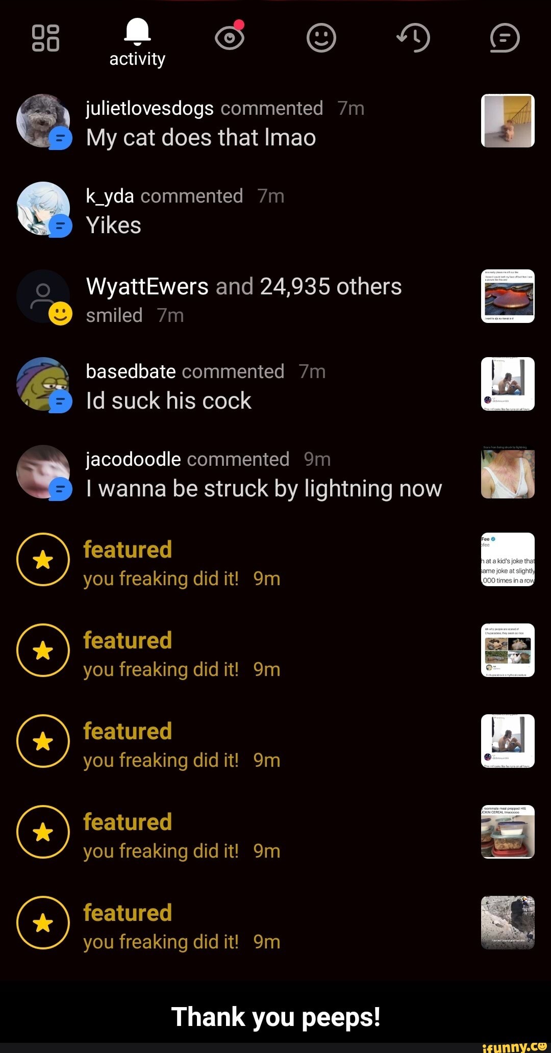 activity juliet commented
My cat does that Imao k_yda commented
Yikes
WyattEwers and 24,935 others smiled
basedbate commented
Id suck his cock
jacodoodle commented
I wanna be struck by lightning now
featured you freaking did it!
featured you freaking did it!
featured you freaking did it! featured
you freaking did it!
featured you freaking did it!
Thank you peeps! - Thank you peeps!