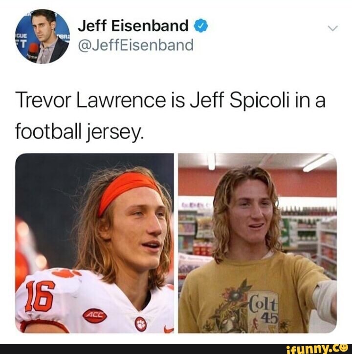 Trevor Lawrence is Jeff Spicoli in a football jersey. - iFunny