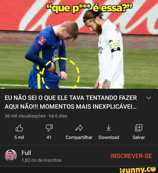 EU NÃO SEI O QUE ELE TAVA TENTANDO FAZER v
AQUI NÃO!!! MOMENTOS MAIS INEXPLICÁVEL...
36 mil visualizações há 6 dias
mil ai Compartilhar Download Salvar
1,83 Full mi de inscritos INSCREVER-SE
1,83 mi de inscritos