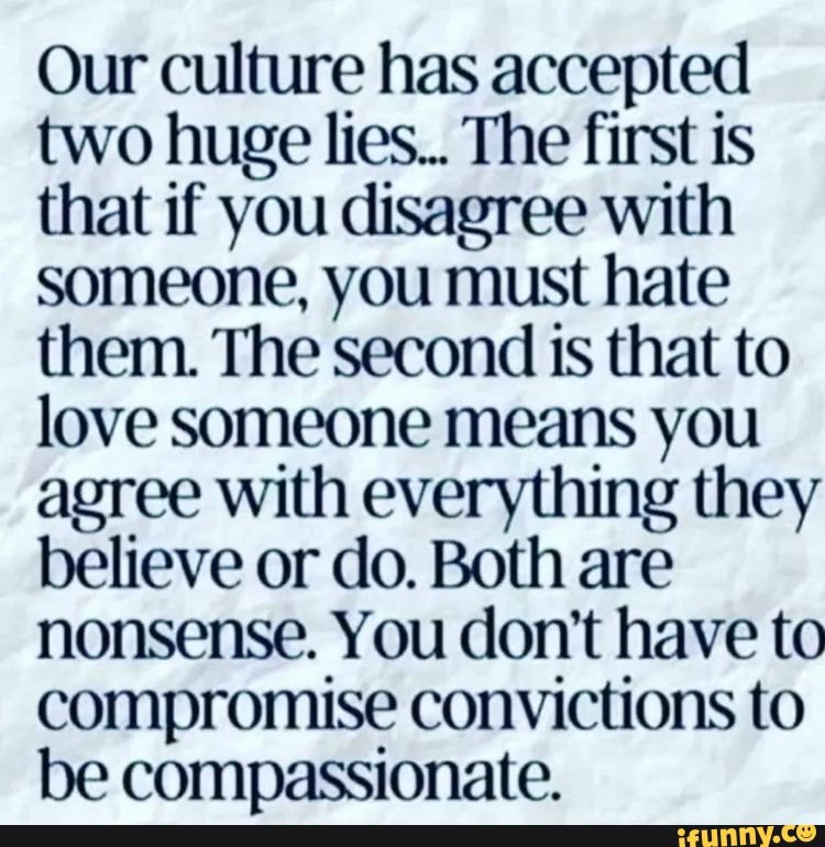 Our culture has accepted two huge lies... The first is that if you ...