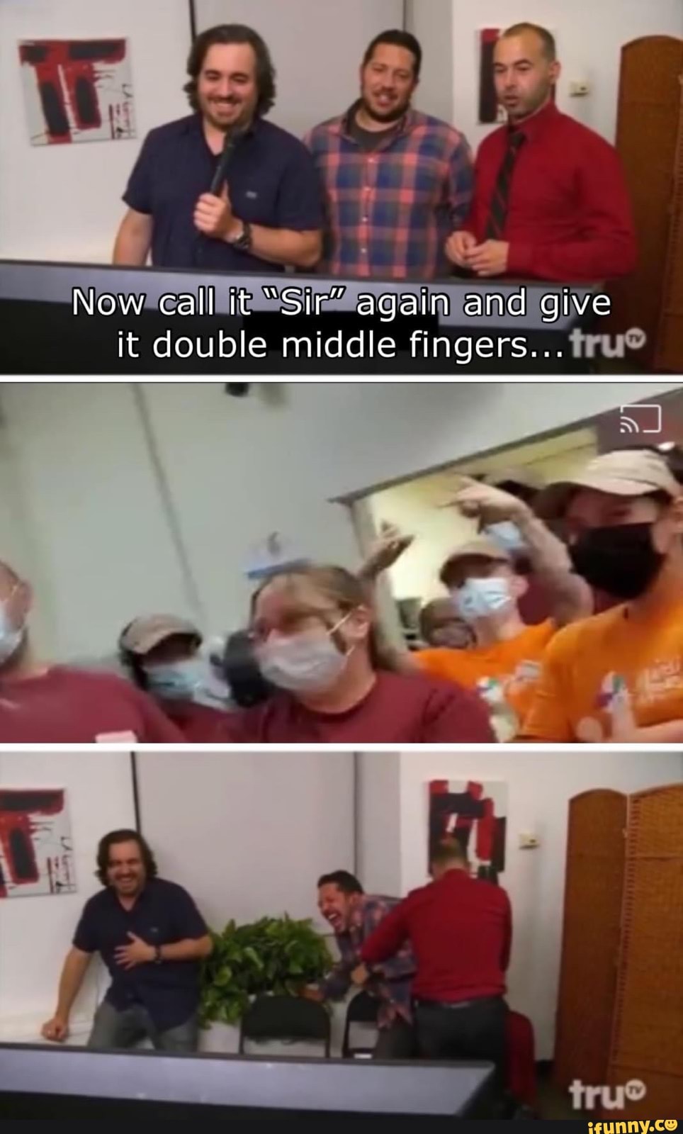 Now call it "Sir" again and give it double middle fingers...