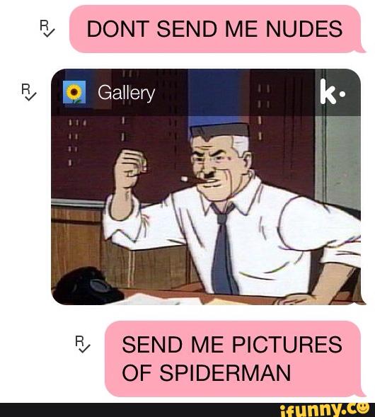 Me spiderman send pics send pictures