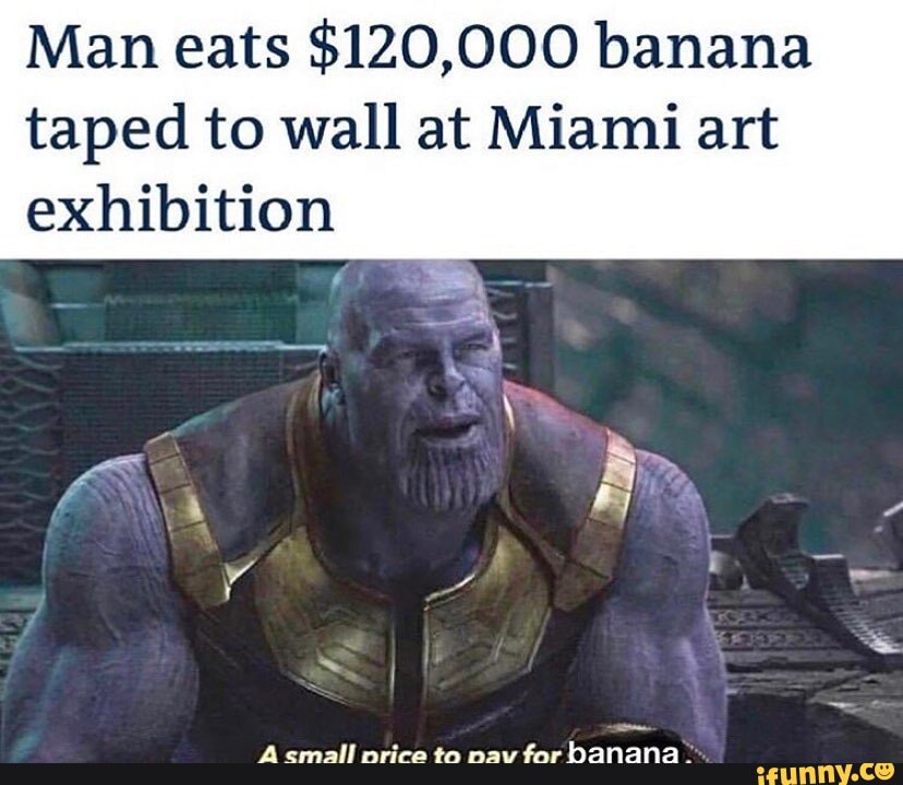 Man eats 120,000 banana taped to wall at Miami art exhibition iFunny Brazil